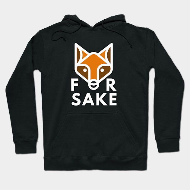 For Fox Sake Hoodie by VectorPlanet